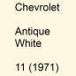 Preview: Chevrolet, Antique White, 11 (1971).